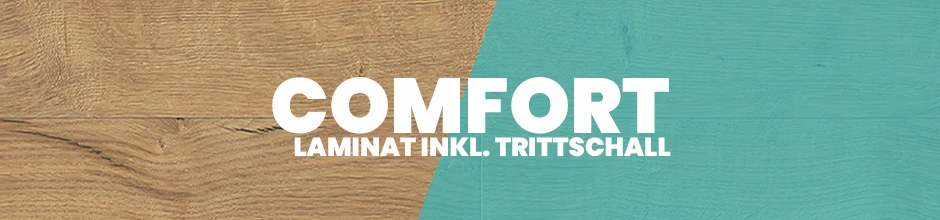 Comfort - 8,5mm inkl. Trittschall Comfort - 8,5mm inkl. Trittschall
